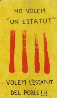 Adhesivo: No volem «Un Estatut», volem l'Estatut del poble!!! (¡¡¡No queremos «Un Estatuto», queremos el Estatuto del pueblo!!!)