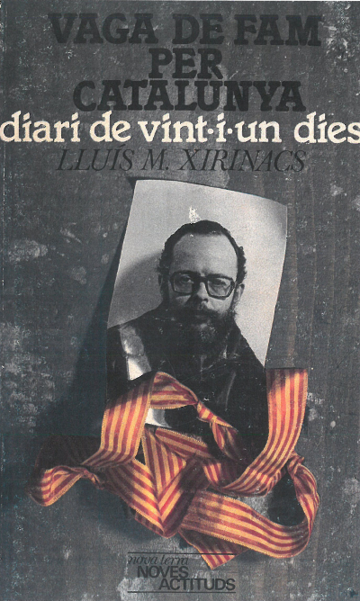 Lluís Maria Xirinacs. Vaga de fam per Catalunya. Portada. Lluís Maria Xirinacs. Vaga de fam per Catalunya. Portada.